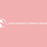 Cara Mengganti Nomor M Banking BCA