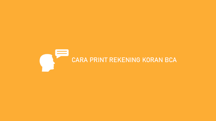 Cara Print Rekening Koran BCA