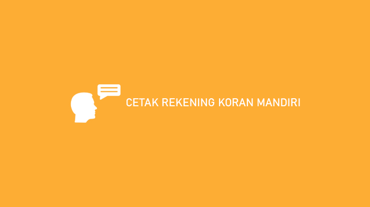 Cetak Rekening Koran Mandiri