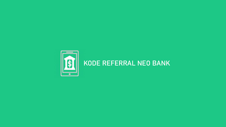 Kode Referral Neo Bank