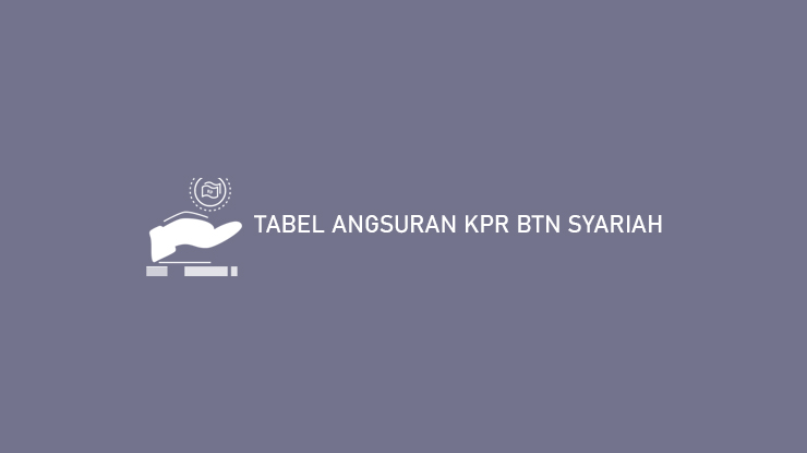 Tabel Angsuran Kpr Btn Syariah