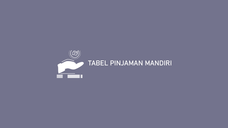 Tabel Pinjaman Mandiri