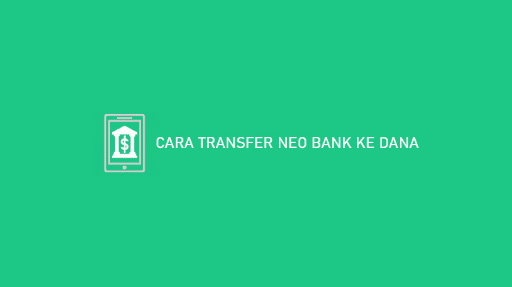 Cara Transfer Neo Bank ke Dana