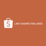 Limit Shopee Paylater
