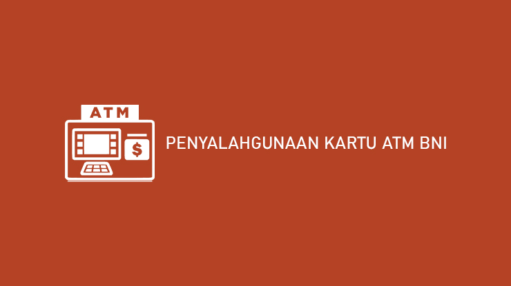 Penyalahgunaan Kartu ATM BNI