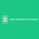 Cara Transfer ke Seabank