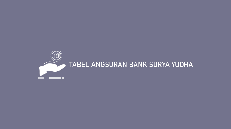 Tabel Angsuran Bank Surya Yudha