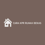 Cara KPR Rumah Bekas