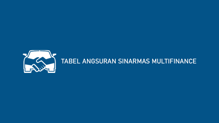 Tabel Angsuran Sinarmas Multifinance