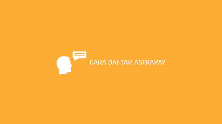 CARA DAFTAR ASTRAPAY