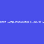 CARA BAYAR ANGSURAN BFI LEWAT M BANKING BCA