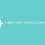 KARTU KREDIT PALING MUDAH DISETUJUI