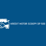 KREDIT MOTOR SCOOPY DP 500 RIBU