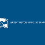 KREDIT MOTOR VARIO 150 TANPA DP