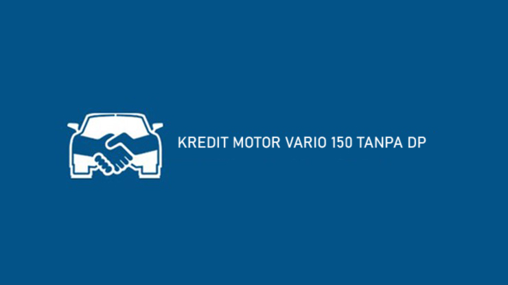 KREDIT MOTOR VARIO 150 TANPA DP