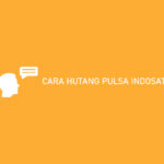 CARA HUTANG PULSA INDOSAT