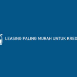 LEASING PALING MURAH UNTUK KREDIT MOBIL