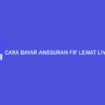 CARA BAYAR ANGSURAN FIF LEWAT LIVIN MANDIRI