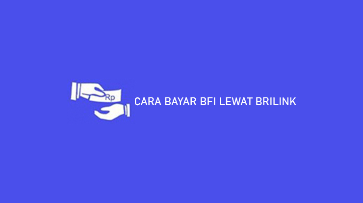 CARA BAYAR BFI LEWAT BRILINK