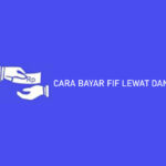 CARA BAYAR FIF LEWAT DANA