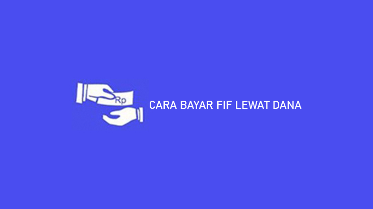 CARA BAYAR FIF LEWAT DANA