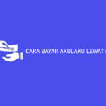 CARA BAYAR AKULAKU LEWAT DANA