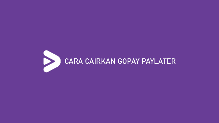 CARA CAIRKAN GOPAY PAYLATER