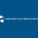 Cara Kredit Alat Berat di BRI Finance