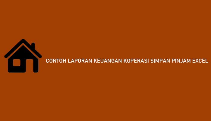 contoh laporan keuangan koperasi simpan pinjam excel