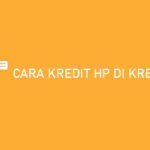 Cara Kredit HP di Kredivo Tenor 12 Bulan!!
