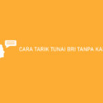 CARA TARIK TUNAI BRI TANPA KARTU