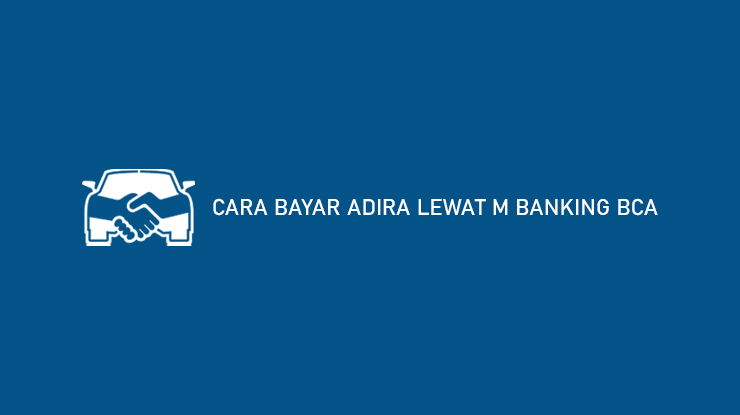 Cara Bayar Adira Lewat M Banking BCA
