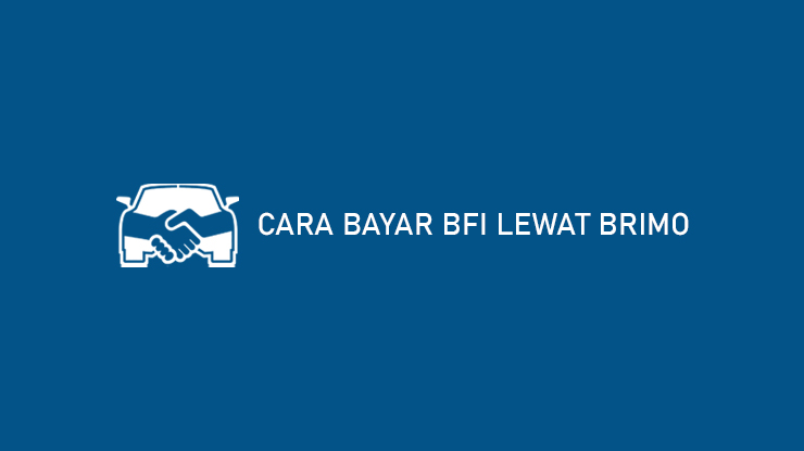 Cara Bayar BFI Lewat BRImo