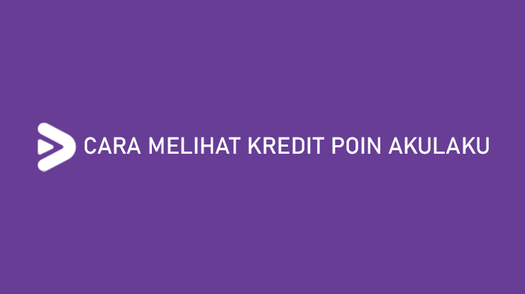 Cara Melihat Kredit Poin Akulaku Tanpa Aplikasi