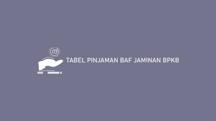 Tabel Pinjaman BAF Jaminan BPKB