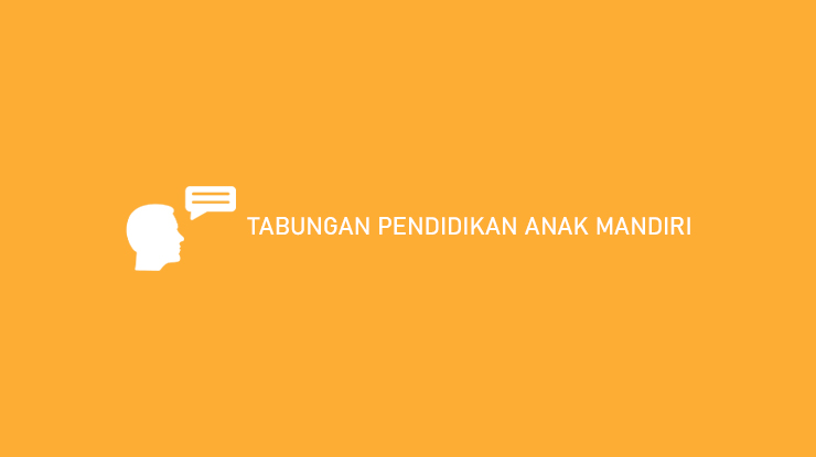 Tabungan Pendidikan Anak Mandiri