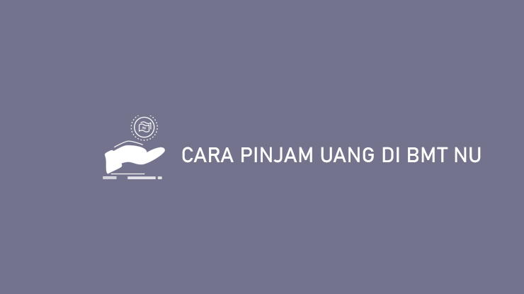 cara pinjam uang di bmt nu