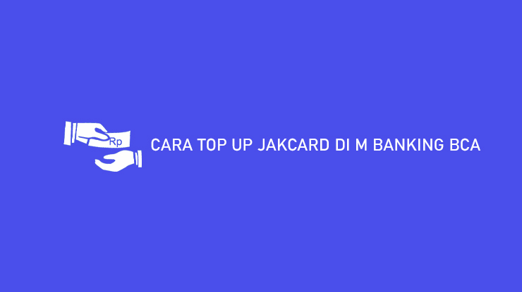 cara top up jakcard di m banking bca