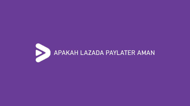 Apakah Lazada PayLater Aman