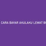 Cara Bayar Akulaku Lewat BRImo Kode & Admin