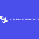 Cara Bayar IndiHome Lewat Brimo