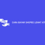 Cara Bayar Shopee Lewat ATM BRI