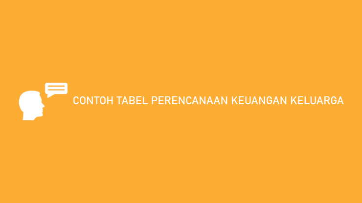 Contoh Tabel Perencanaan Keuangan Keluarga