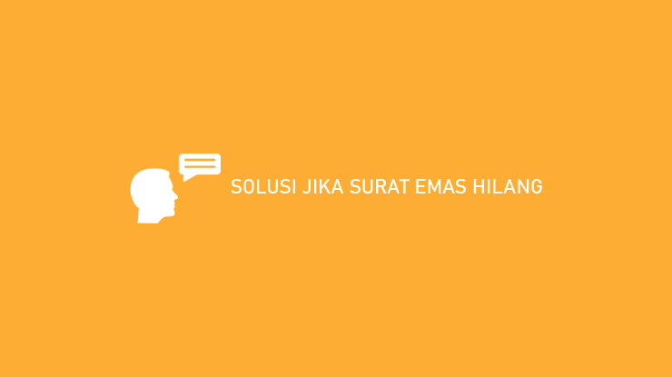 Solusi Jika Surat Emas Hilang