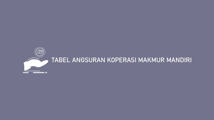 TABEL ANGSURAN KOPERASI MAKMUR MANDIRI