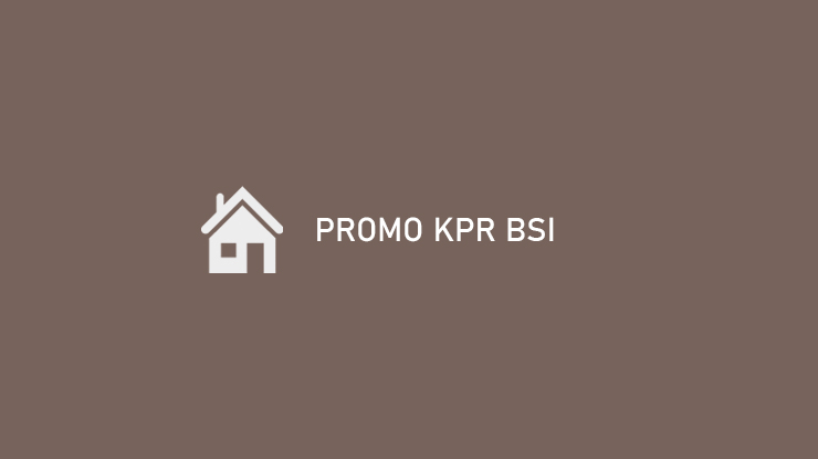 promo kpr bsi