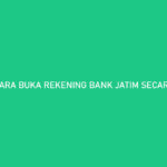 CARA BUKA REKENING BANK JATIM SECARA ONLINE