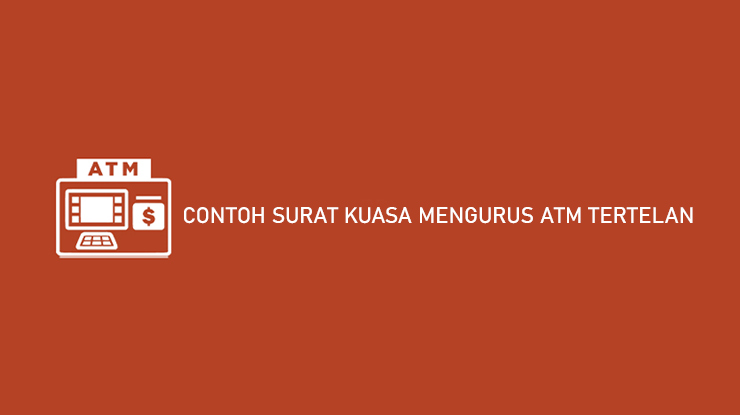 CONTOH SURAT KUASA MENGURUS ATM TERTELAN