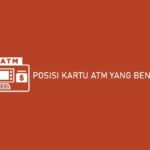 Posisi Kartu ATM yang Benar